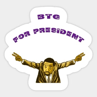 BTG For President Sticker